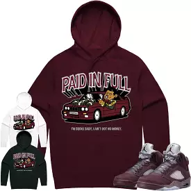 Jordan 5 Burgundy 5s Hoodie to Match - BURGUNDY PAID